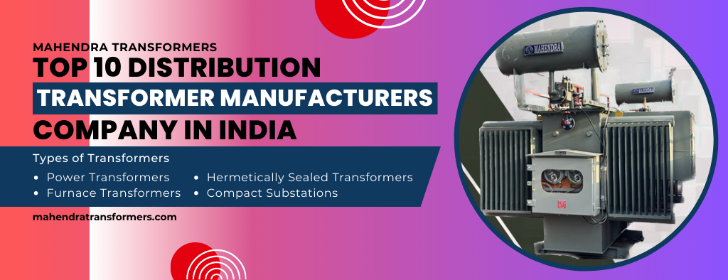 Top 10 Distribution Transformer Manufacturers, Company in India